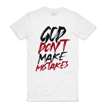 God Don't Make Mistakes Tee